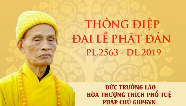 THÔNG ĐIỆP ĐẠI LỄ PHẬT ĐẢN PL.2563 – DL.2019 CỦA ĐỨC PHÁP CHỦ GHPGVN 